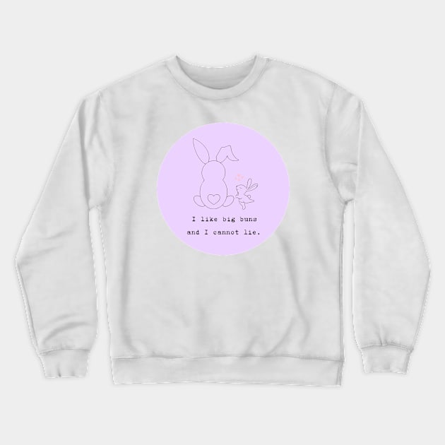 I Like Big Buns Crewneck Sweatshirt by StuffWeMade